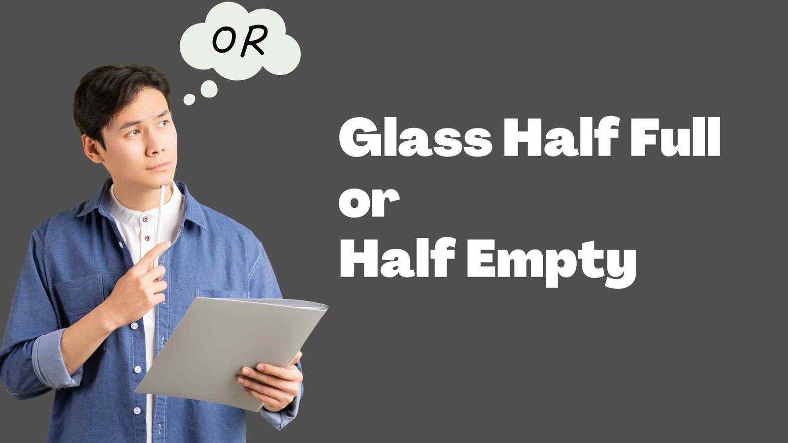Glass Half Full or Half Empty