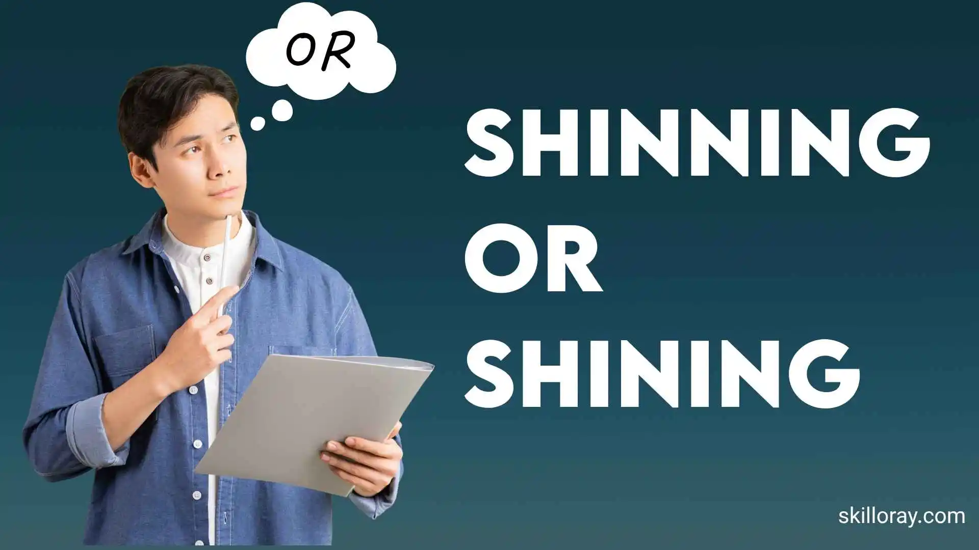 Shinning or Shining