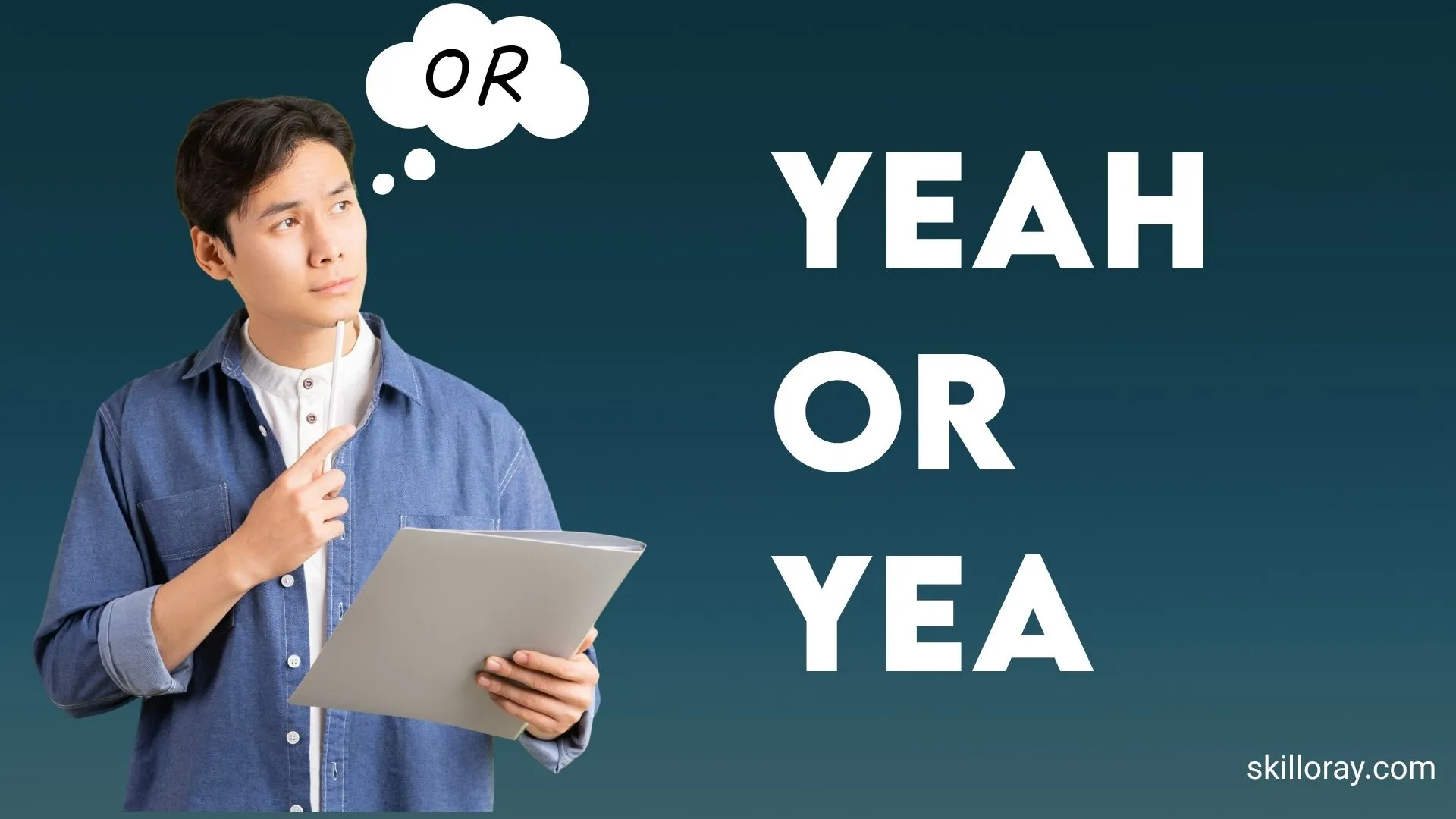 Yeah or Yea