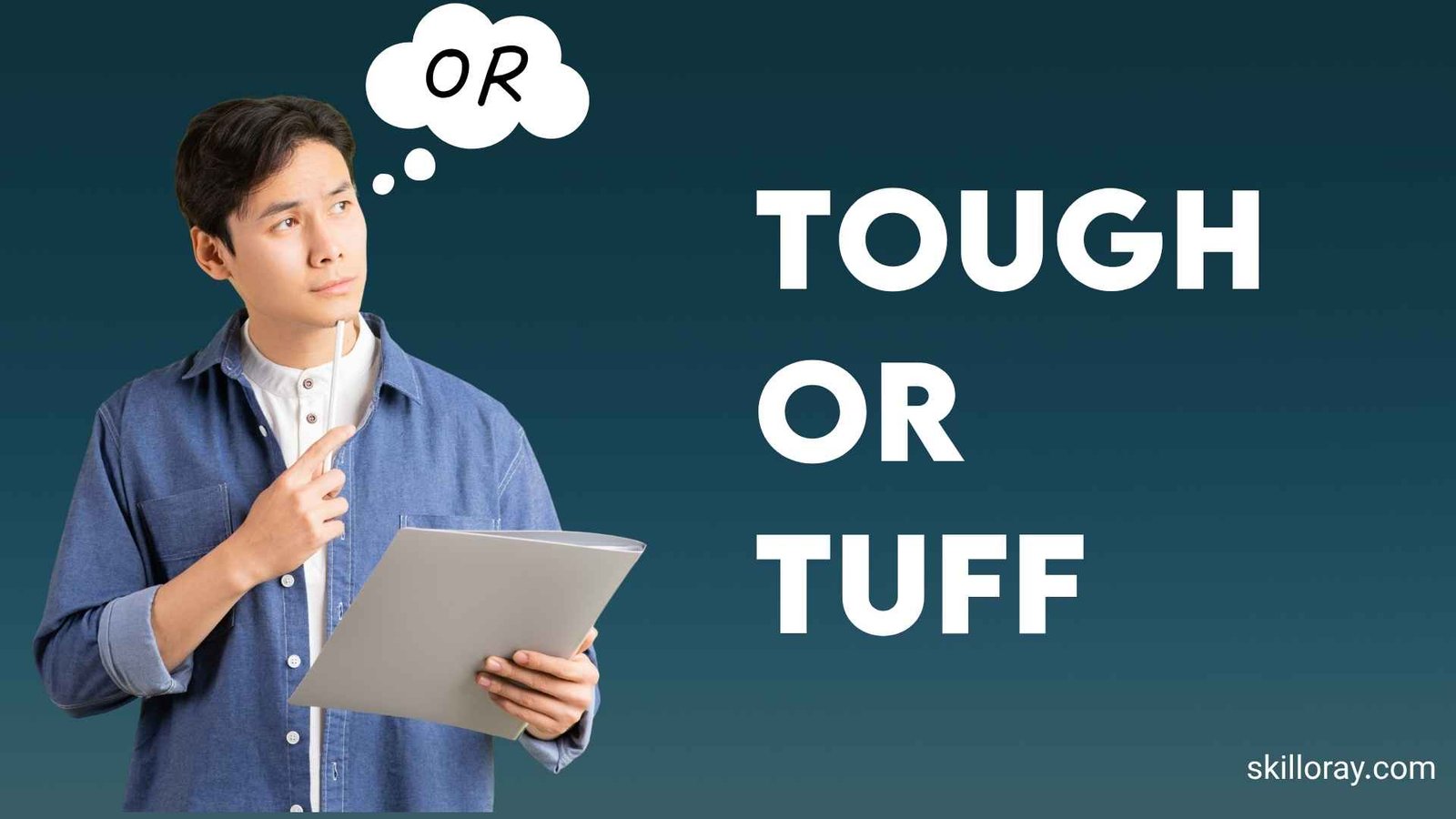 Tough or Tuff