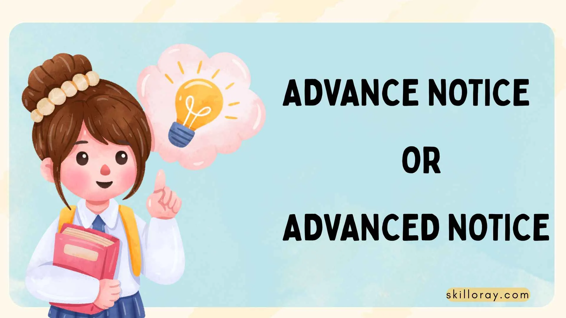 Advance Notice or Advanced Notice