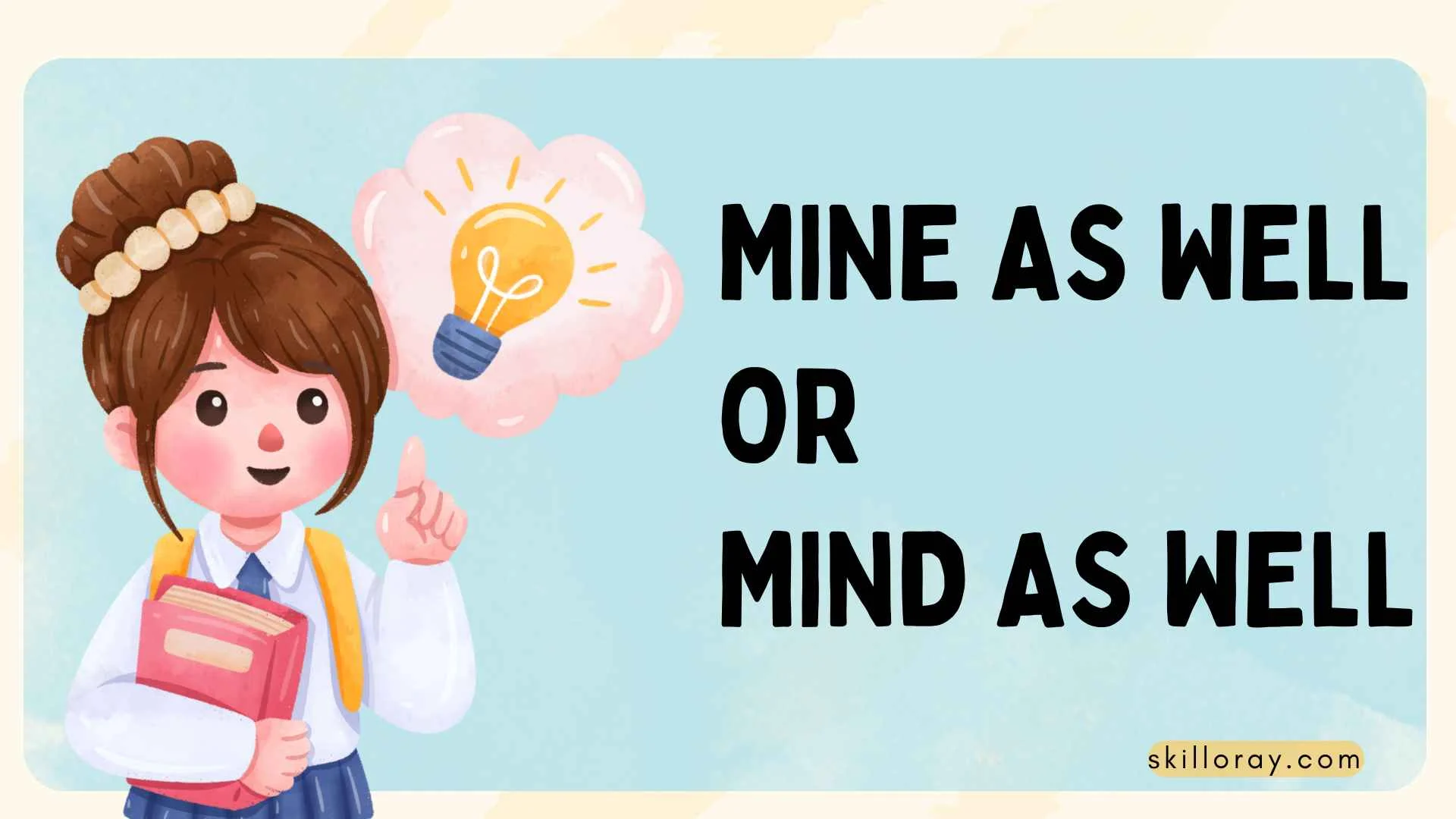 Mine as Well or Mind as Well